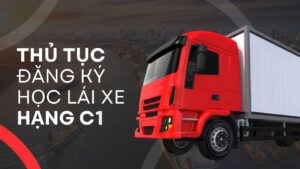 thủ tục đăng ký học lái xe hạng C