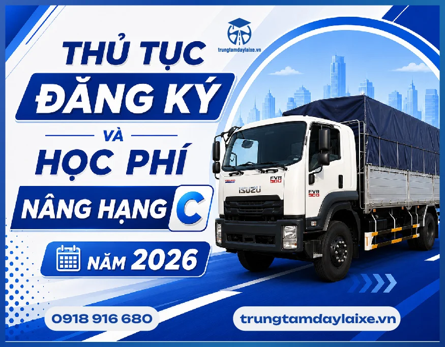 Nâng Hạng Bằng Lái Xe Hạng C Mới Nhất Năm 2026