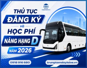 Nâng Hạng Bằng Lái Xe Hạng D Mới Nhất Năm 2026