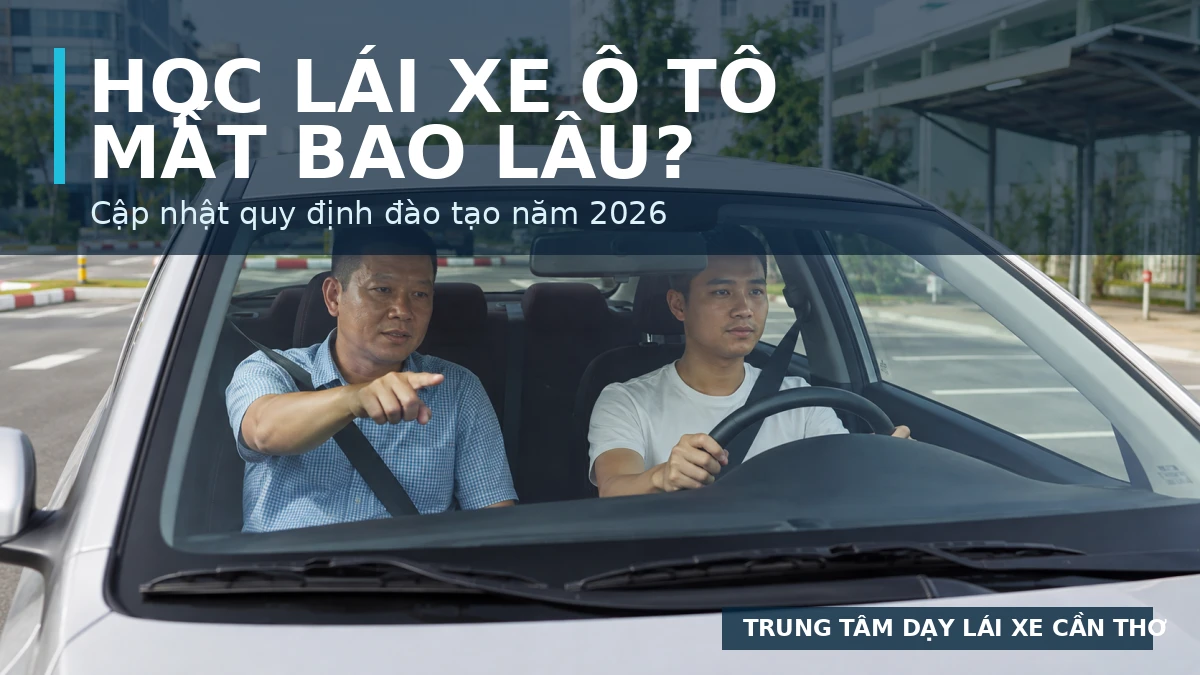 Học lái xe ô tô mất bao lâu – học viên thực hành lái xe cùng giáo viên tại Cần Thơ