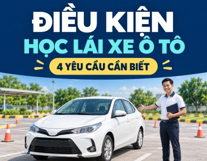 Điều kiện học lái xe ô tô: 4 yêu cầu cần biết.